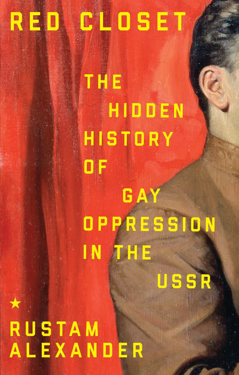 The cover of Rustam Alexander’s Red Closet: The Hidden History of Gay Oppression in the USSR. 